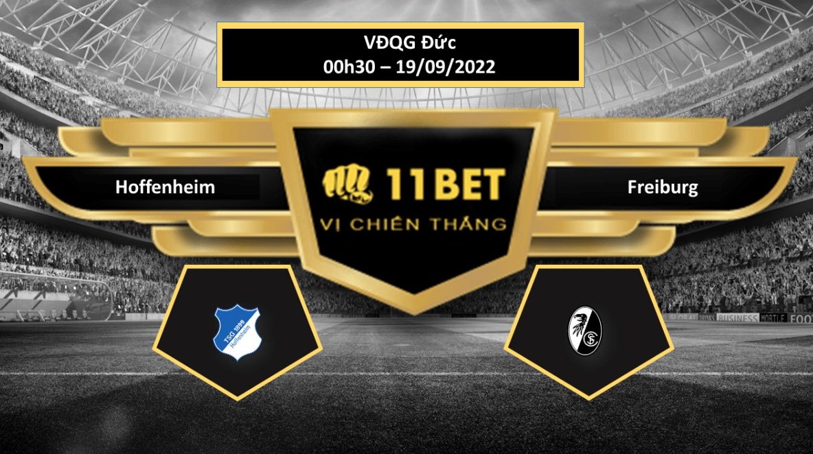 11BET Tip bóng đá Hoffenheim vs Freiburg, hôm nay 19/09/2022