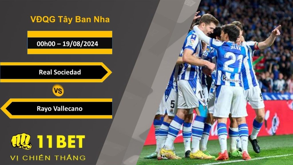 11BET Soi kèo  Real Sociedad vs Rayo Vallecano, 00h00, 19/08/2024
