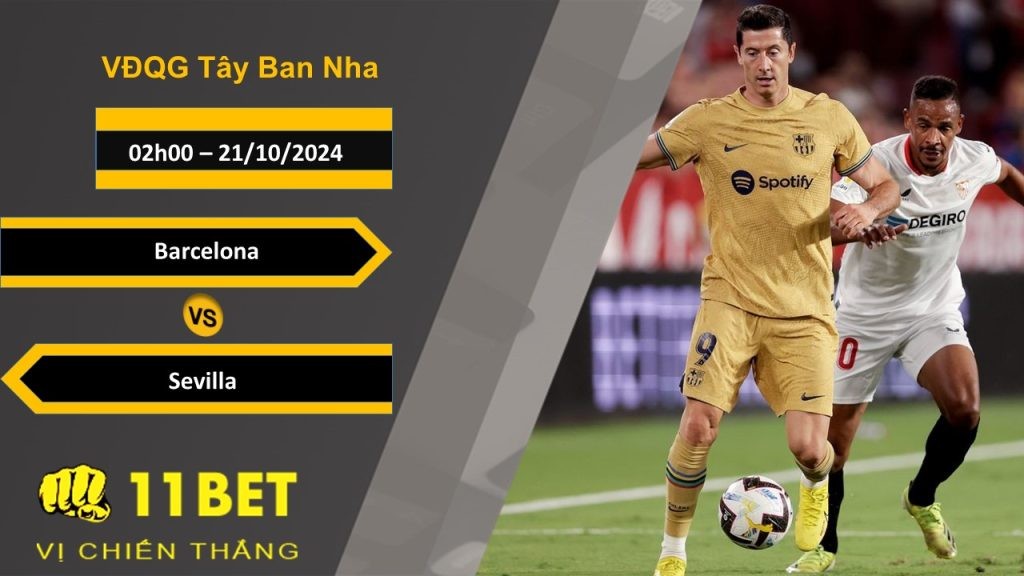 11BET Soi kèo  Barcelona vs Sevilla, 02h00, 21/10/2024