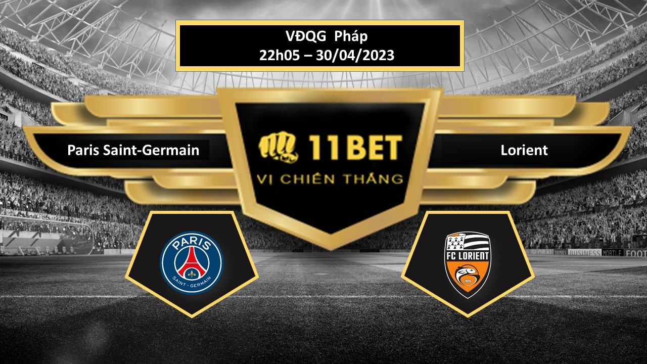 11BET Tip bóng đá Paris Saint-Germain vs Lorient, hôm nay 30/04/2023
