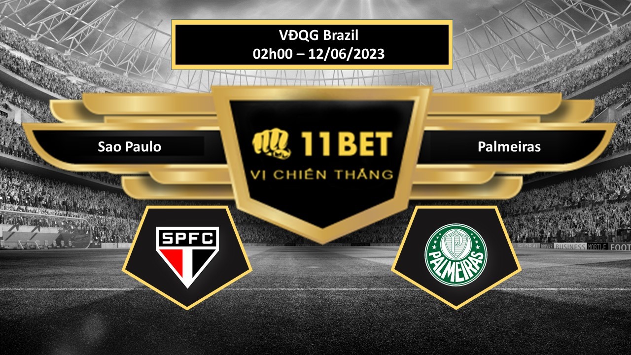 11BET Tip bóng đá    Sao Paulo vs Palmeiras, hôm nay 12/06/2023