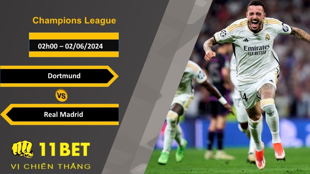 11BET Soi kèo  Dortmund vs Real Madrid, 02h00, 02/06/2024