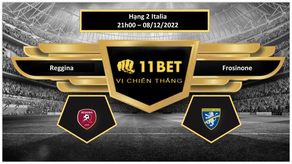 11BET Tip bóng đá   Reggina vs Frosinone, hôm nay 08/12/2022