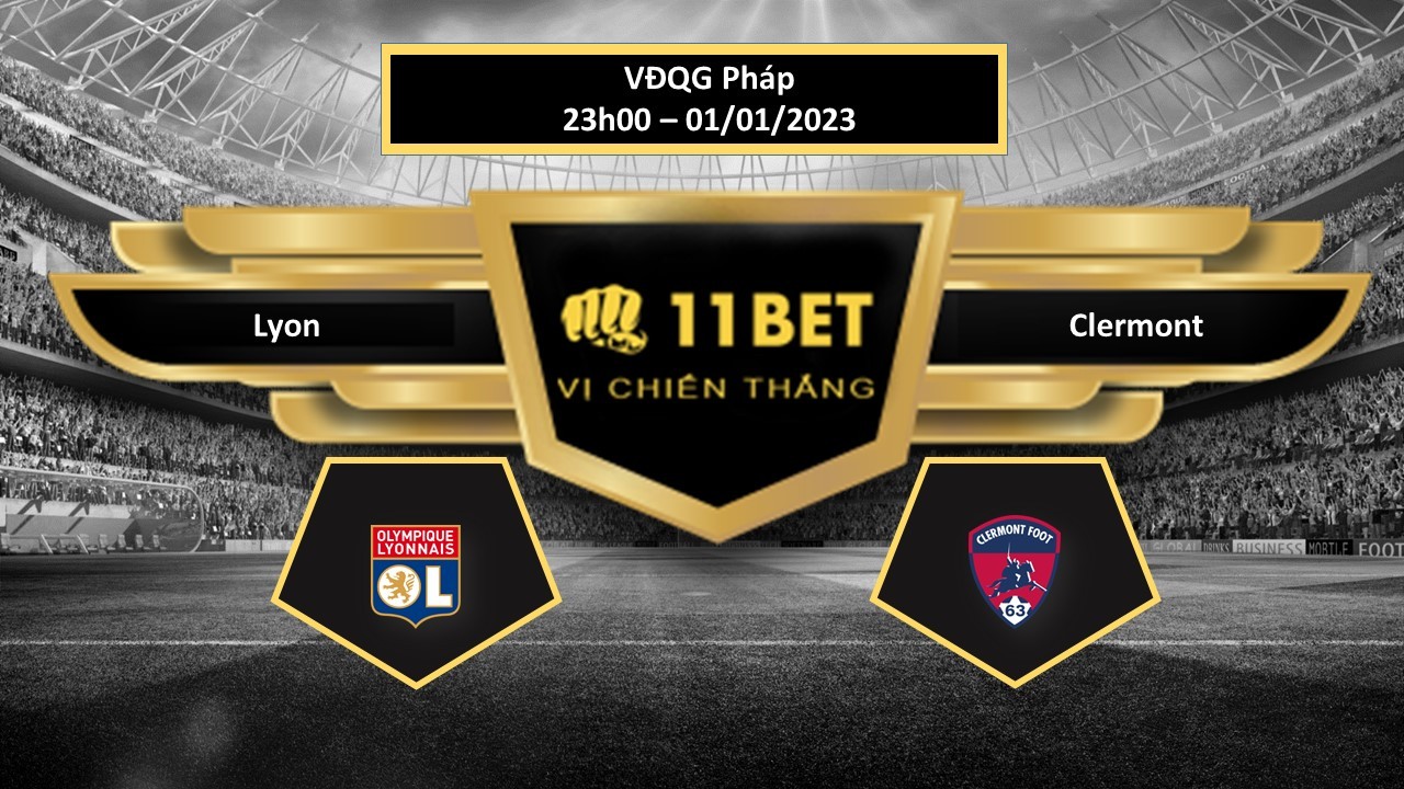 11BET Tip bóng đá Lyon vs Clermont , hôm nay 01/01/2023