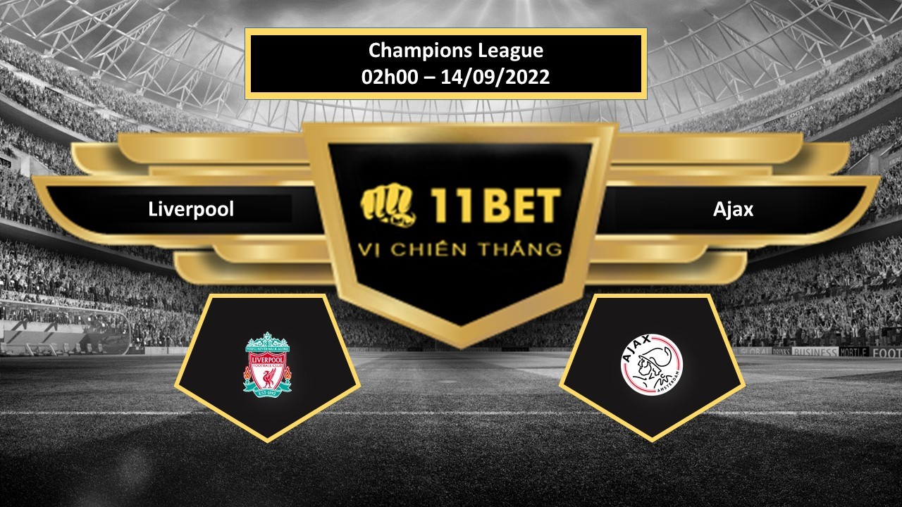 11BET Tip bóng đá Liverpool vs Ajax, hôm nay 14/09/2022