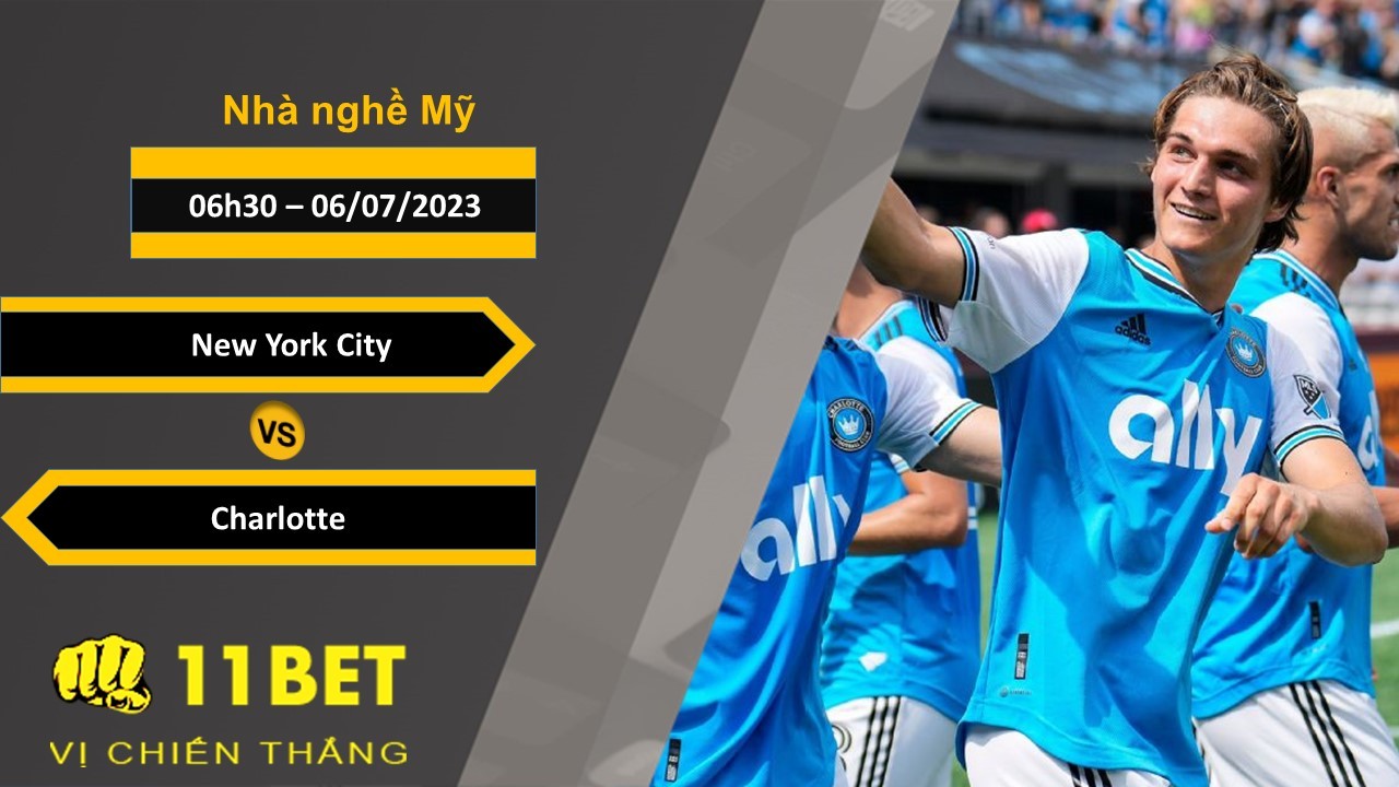11BET Soi kèo New York City vs Charlotte, 06h30, 06/07/2023