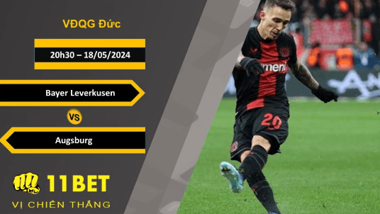 11BET Soi kèo Bayer Leverkusen vs Augsburg, 20h30, 18/05/2024