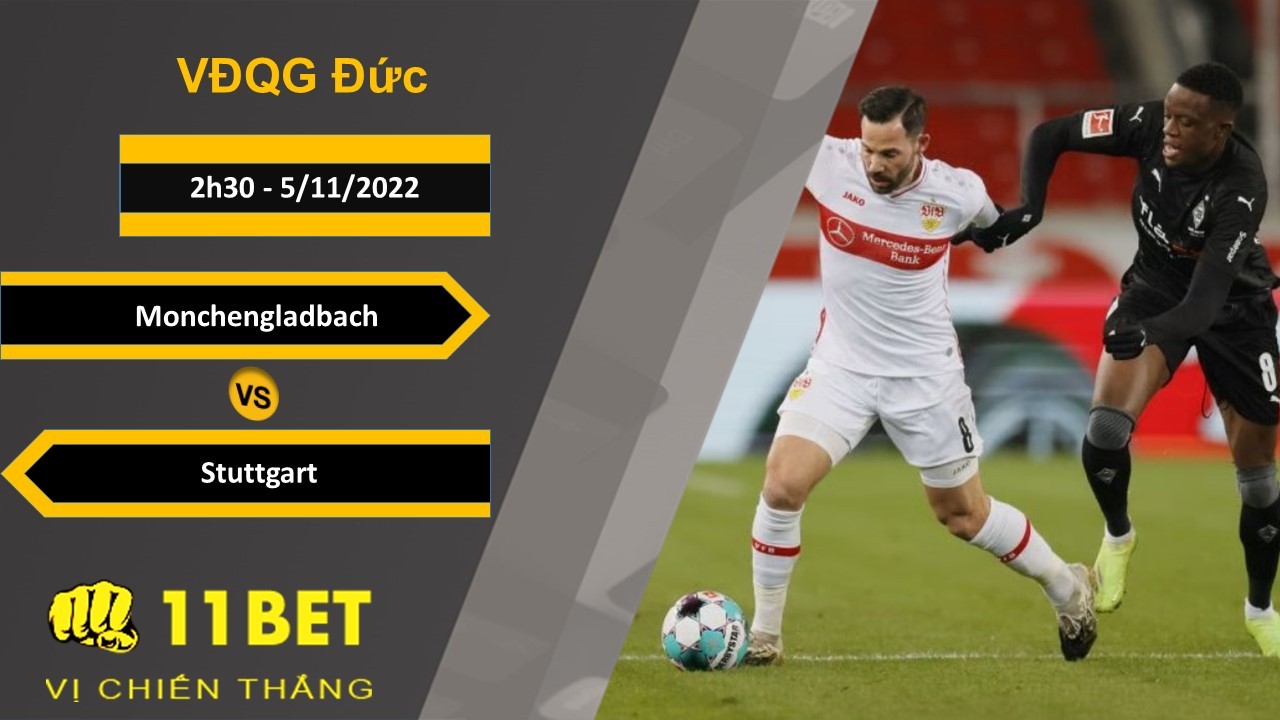 11BET Soi kèo Monchengladbach vs Stuttgart, 2h30, 5/11/2022