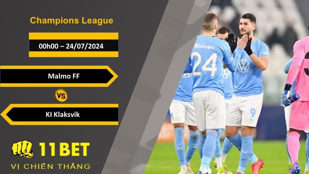 11BET Soi kèo  Malmo FF vs KI Klaksvik , 00h00, 24/07/2024