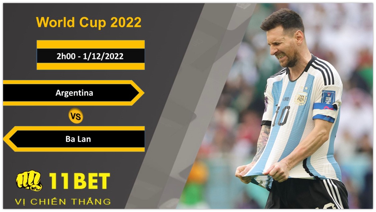 11BET Soi kèo Argentina vs Ba Lan, 2h00, 1/12/2022