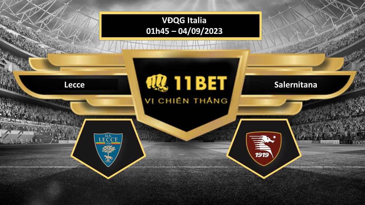 11BET Tip bóng đá  Lecce vs Salernitana, hôm nay 04/09/2023
