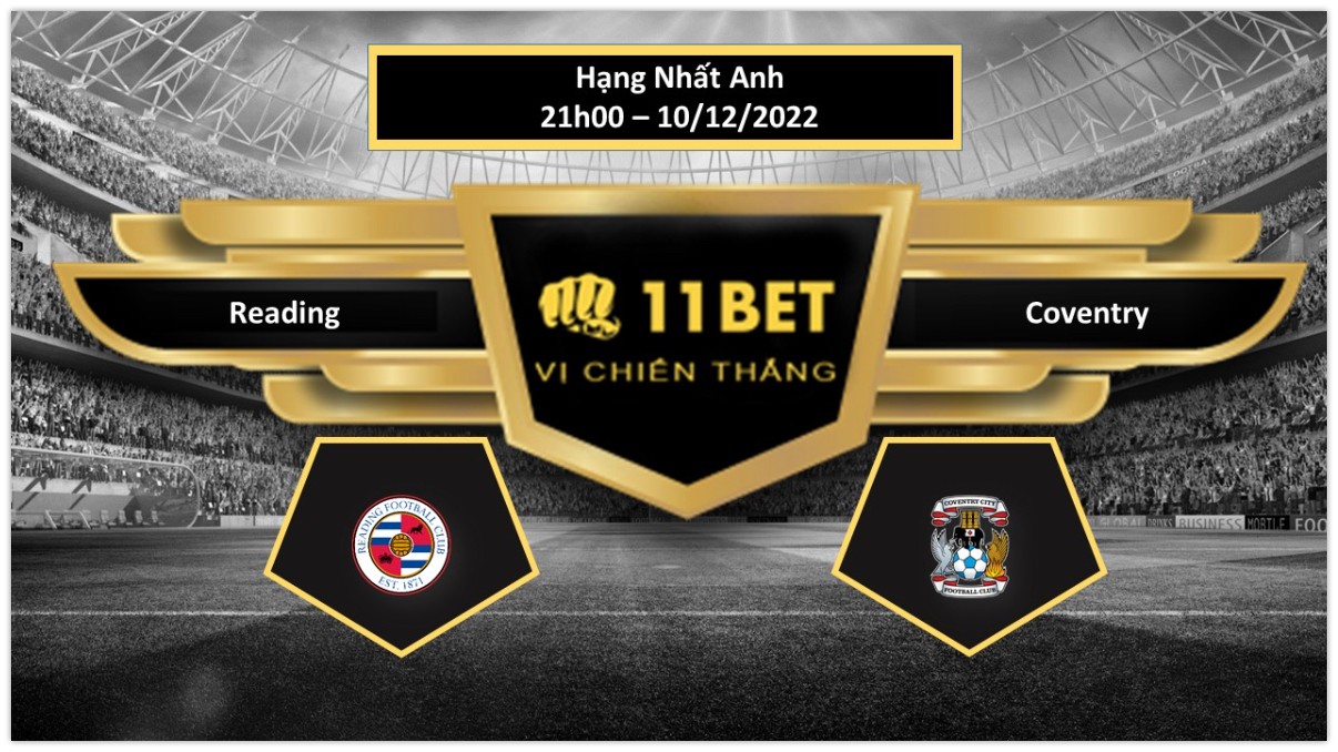 11BET Tip bóng đá     Reading vs Coventry, hôm nay 10/12/2022