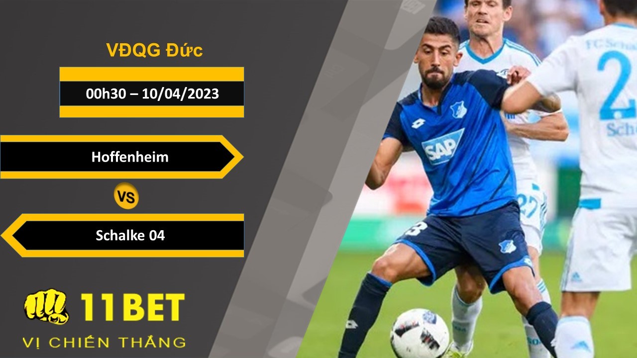 11BET Soi kèo   Hoffenheim vs Schalke 04, 00h30, 10/04/2023