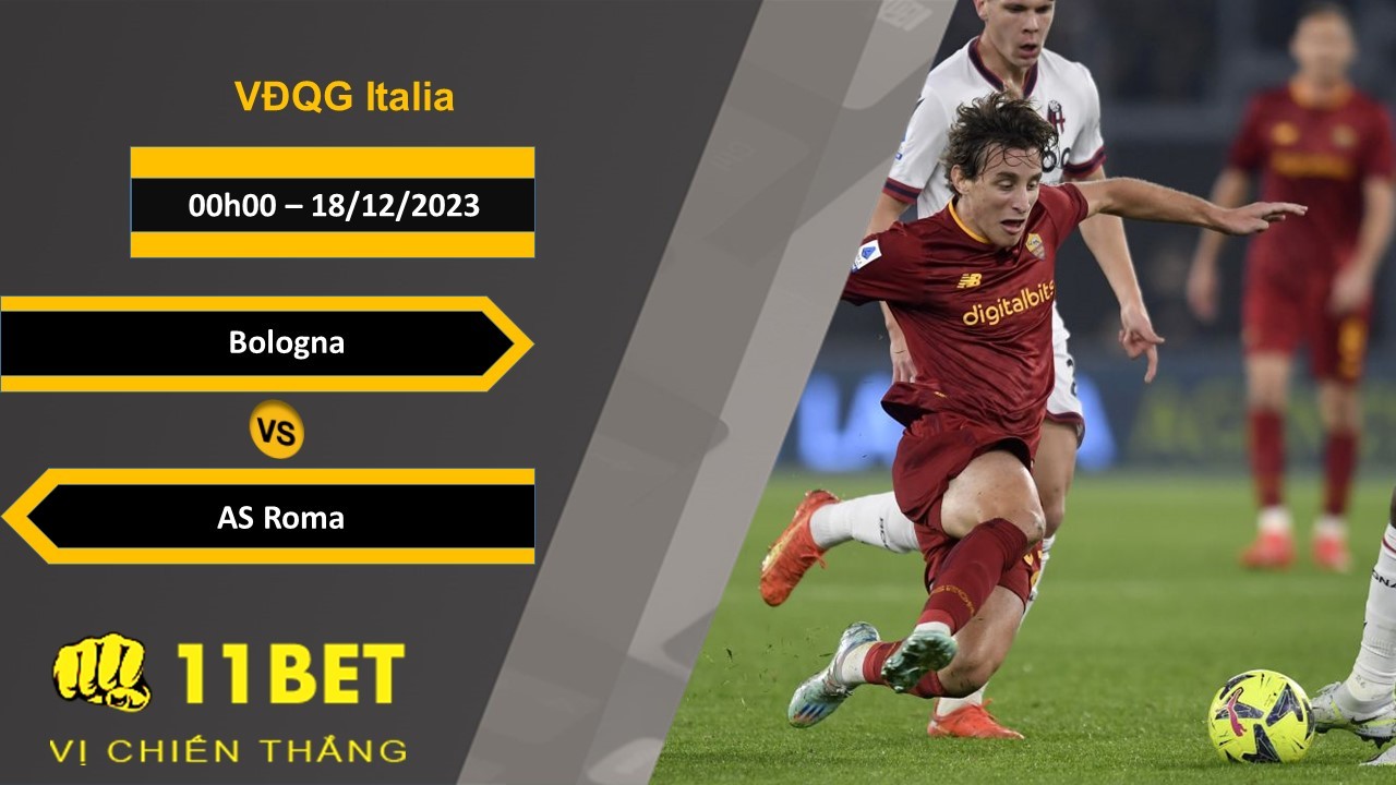 11BET Soi kèo  Bologna vs AS Roma, 00h00, 18/12/2023