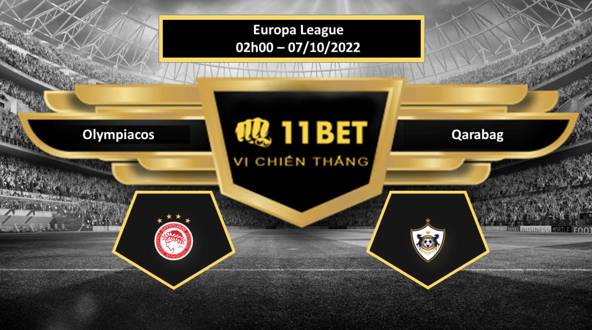 11BET Tip bóng đá  Olympiacos vs Qarabag, hôm nay 07/10/2022