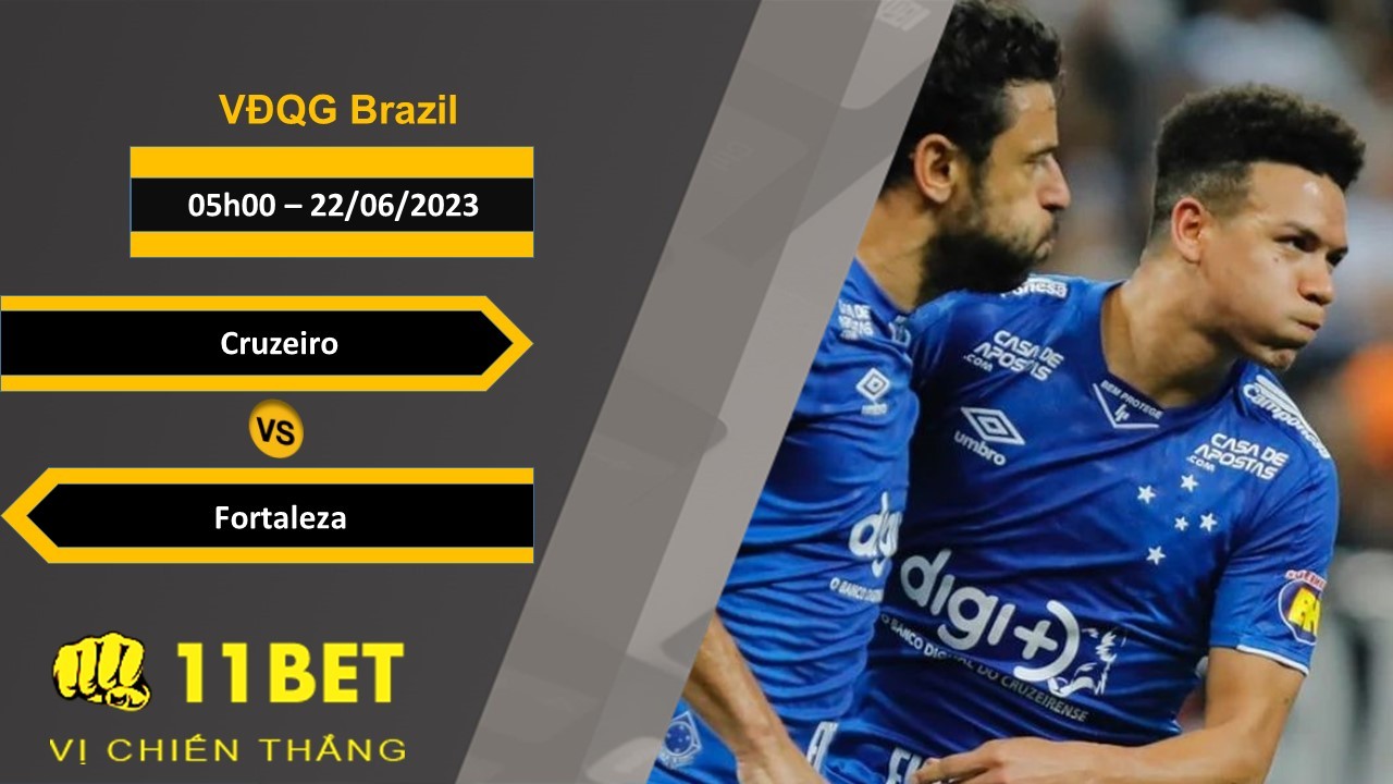11BET Soi kèo Cruzeiro vs Fortaleza, 05h00, 22/06/2023