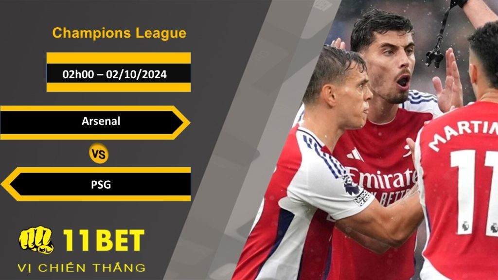 11BET Soi kèo  Arsenal vs PSG , 02h00, 02/10/2024