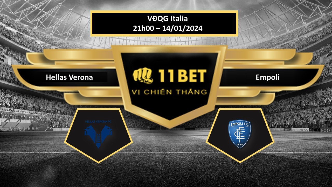 11BET Tip bóng đá Hellas Verona vs Empoli, hôm nay 14/01/2024