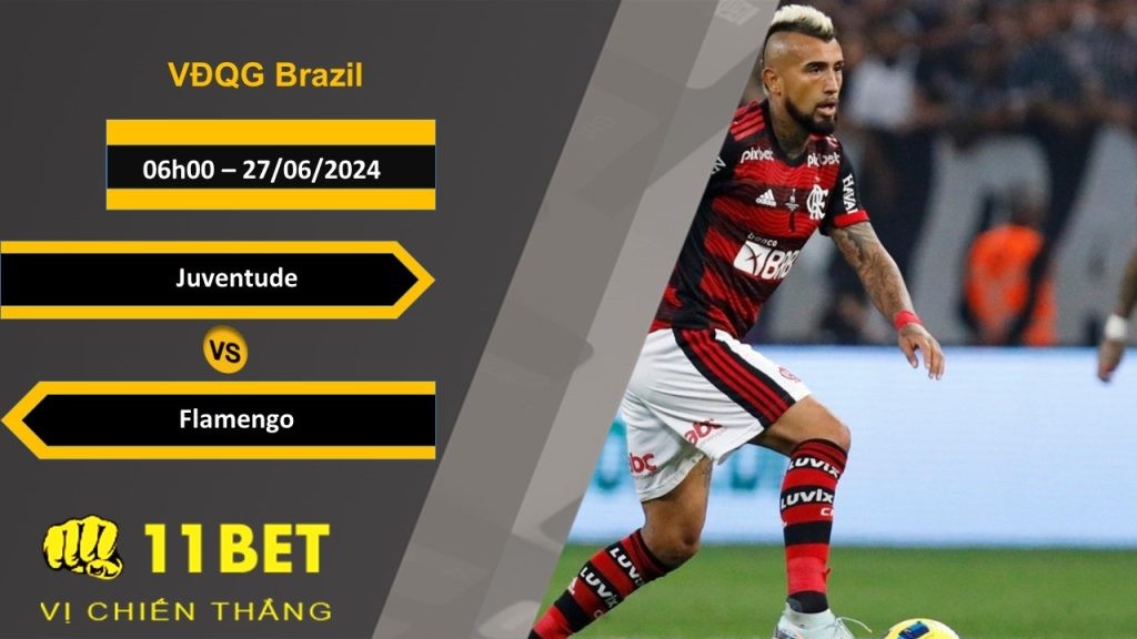 11BET Soi kèo  Juventude vs Flamengo, 06h00, 27/06/2024