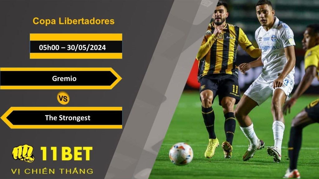 11BET Soi kèo  Gremio vs The Strongest, 05h00, 30/05/2024
