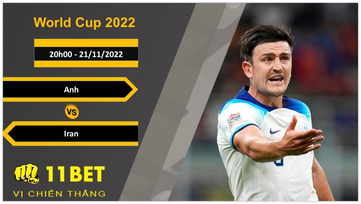 11BET Soi kèo Anh vs Iran, 20h00, 21/11/2022