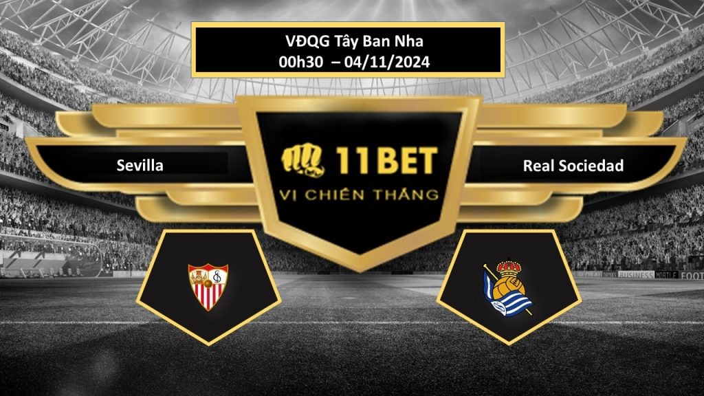 11BET Tip bóng đá Sevilla vs Real Sociedad, hôm nay 04/11/2024