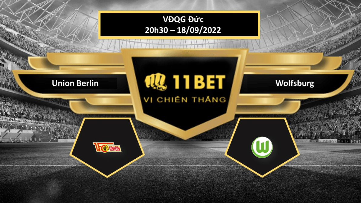 11BET Tip bóng đá Union Berlin vs Wolfsburg, hôm nay 18/09/2022