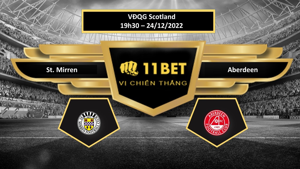 11BET Tip bóng đá  St. Mirren vs Aberdeen, hôm nay 24/12/2022