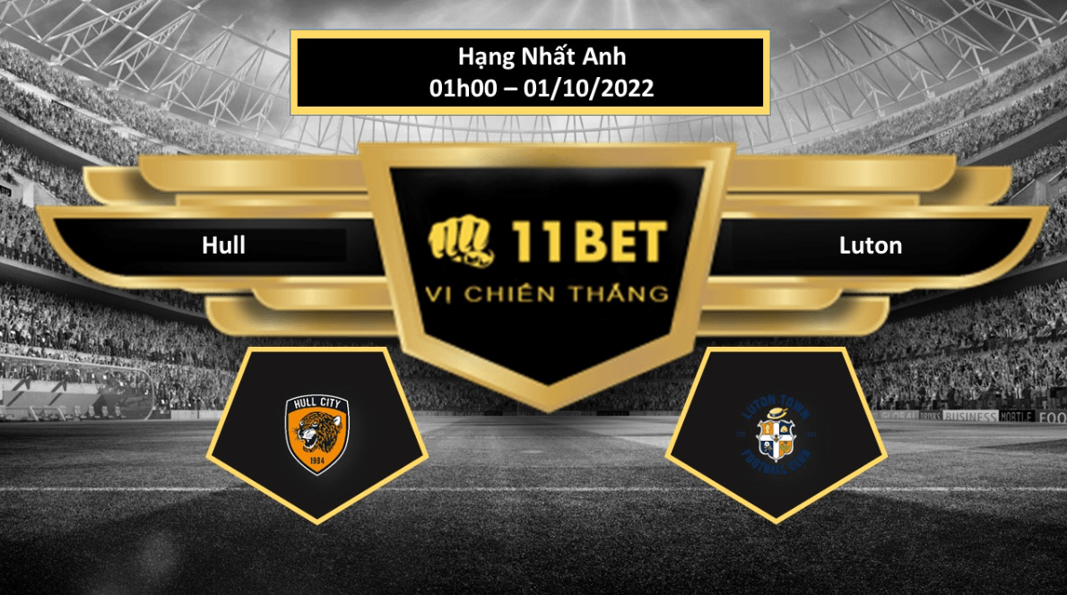 11BET Tip bóng đá Hull vs Luton, hôm nay 01/10/2022