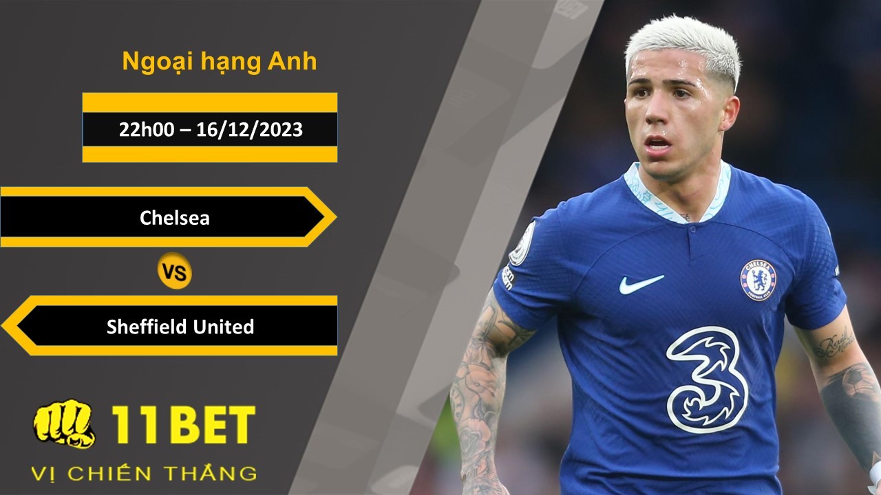 11BET Soi kèo Chelsea vs Sheffield United, 22h00, 16/12/2023