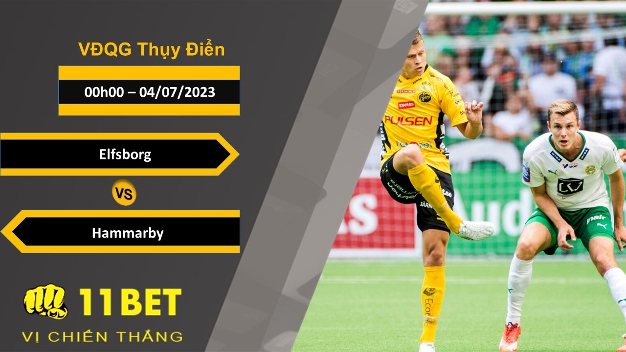 11BET Soi kèo Elfsborg vs Hammarby, 00h00, 04/07/2023