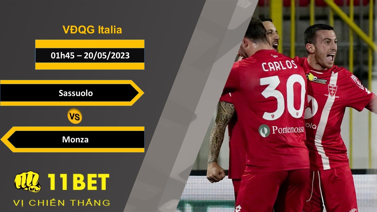 11BET Soi kèo  Sassuolo vs Monza, 01h45, 20/05/2023