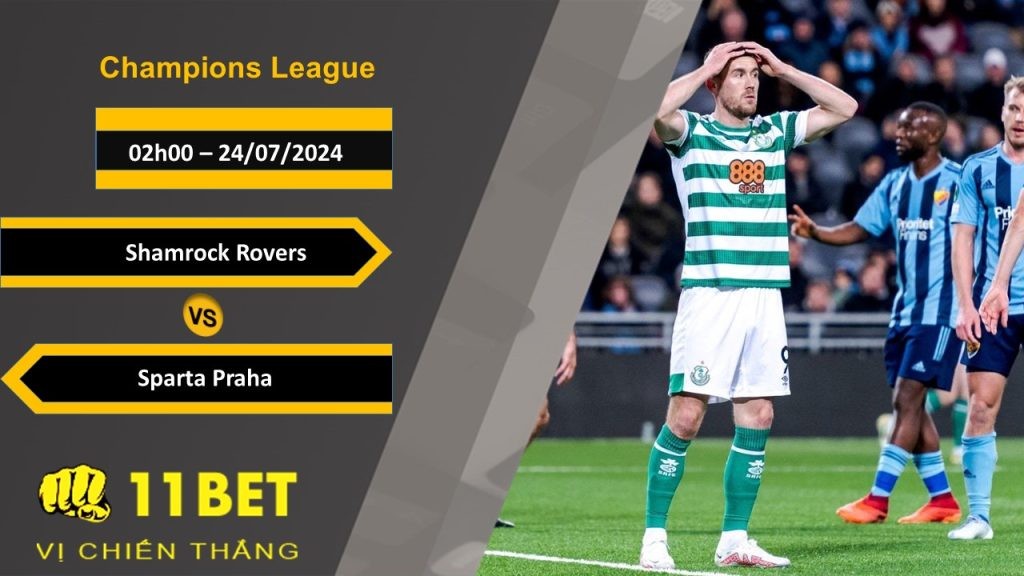 11BET Soi kèo  Shamrock Rovers vs Sparta Praha, 02h00, 24/07/2024