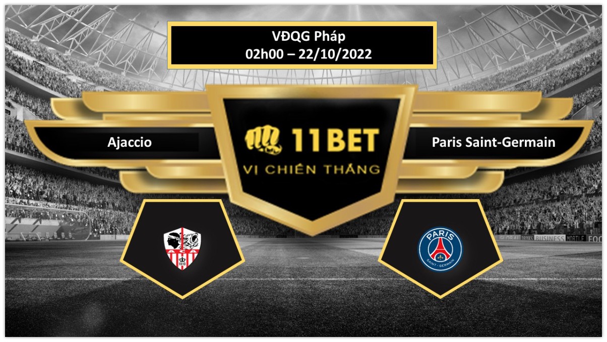 11BET Tip bóng đá   Ajaccio vs Paris Saint-Germain , hôm nay 22/10/2022