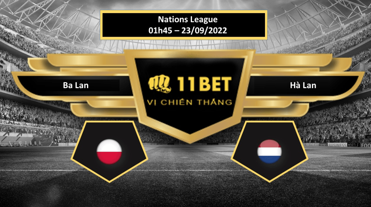 11BET Tip bóng đá Ba Lan vs Hà Lan, hôm nay 23/09/2022