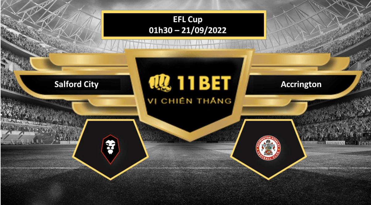 11BET Tip bóng đá Salford City vs Accrington, hôm nay 21/09/2022